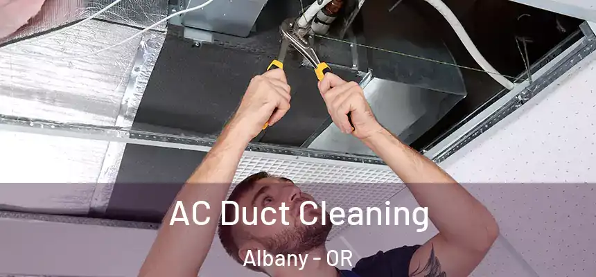  AC Duct Cleaning Albany - OR