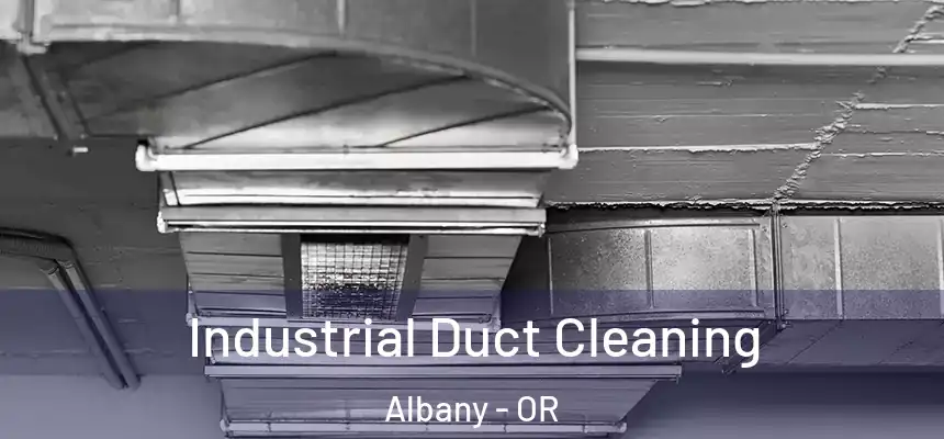  Industrial Duct Cleaning Albany - OR